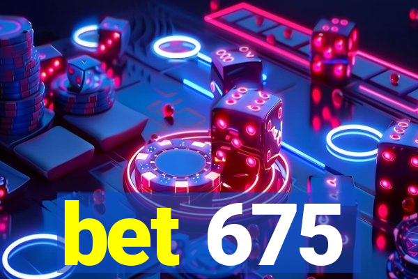 bet 675